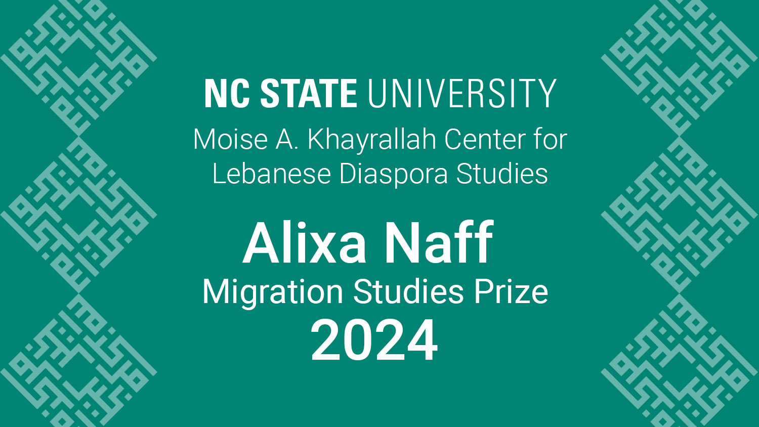 A decorative banner reading "NC State University Moise A. Khayrallah Center for Lebanese Diaspora Studies, Alixa Naff Migration Studies Prize 2024"